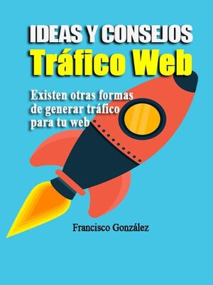 cover image of Ideas Y Consejos De Tráfico Web
